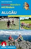 Erlebniswandern mit Kindern Allgäu: 30 Touren mit GPS-Tracks und vielen Freizeittipps (Rother Wanderbuch)