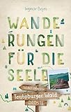 Teutoburger Wald. Wanderungen für die Seele: Wohlfühlwege (Wandern für die Seele)