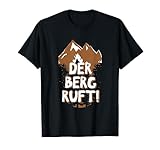 Der Berg Ruft - Wander Motto für Naturliebhaber T-Shirt
