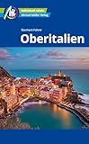 Oberitalien Reiseführer Michael Müller Verlag: Individuell reisen mit vielen praktischen Tipps (MM-Reisen)