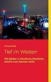 Tief im Westen: 100 Städte in Nordrhein-Westfalen, welche man kennen sollte