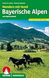 Wandern mit Hund Bayerische Alpen: mit Alpenvorland. 46 Touren mit GPS-Tracks (Rother Wanderbuch)