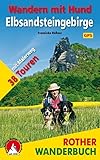 Wandern mit Hund Elbsandsteingebirge: Mit Malerweg. 38 Touren. Mit GPS-Daten (Rother Wanderbuch)