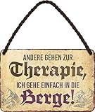 Blechschilder Lustige Alpen Sprüche Deko Hängeschild Wandern Gebirge Reisen Österreich Metallschild Schild Geschenk zum Geburtstag oder Weihnachten 18x12 cm (Andere gehen zur Therapie)