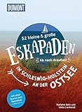 52 kleine & große Eskapaden in Schleswig-Holstein an der Ostsee: Ab nach draußen! (DuMont Eskapaden)