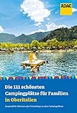 Die 111 schönsten Campingplätze für Familien in Oberitalien (ADAC Reiseführer)