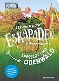 52 kleine & große Eskapaden Spessart und Odenwald: Ab nach draußen! (DuMont Eskapaden)