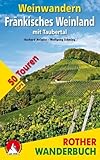 Weinwandern Fränkisches Weinland: mit Taubertal. 50 Touren. Mit GPS-Tracks (Rother Wanderbuch)
