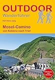 Mosel-Camino: von Koblenz nach Trier (Outdoor Pilgerführer, Band 291)