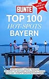 Bunte Top 100 Hot-Spots Bayern: Der Society-Guide