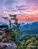 HOLIDAY Reisebuch: Hiergeblieben! – 55 fantastische Reiseziele in Deutschland