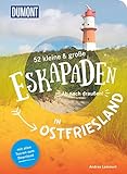 52 kleine & große Eskapaden in Ostfriesland: Ab nach draußen! (DuMont Eskapaden)