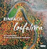 HOLIDAY Reisebuch: Einfach losfahren: 30 Traumstraßen in und um Deutschland entdecken